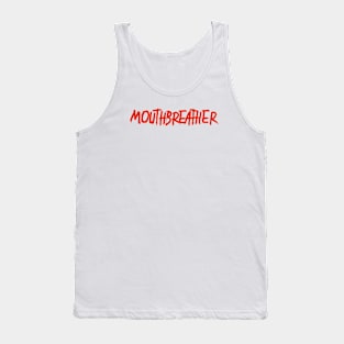 Mouthbreather Tank Top